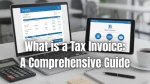 Discover what a tax invoice is, why it’s essential for businesses, and how it differs from a receipt. Click here to learn more!