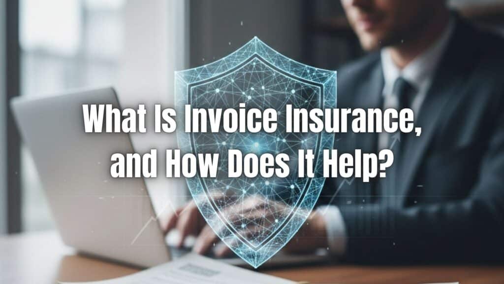 Learn what invoice insurance is, how it works, and how it protects businesses from unpaid invoices while improving cash flow stability.