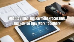 Learn how billing and payment processing work together to improve cash flow, reduce errors, and enhance customer satisfaction. Discover more!