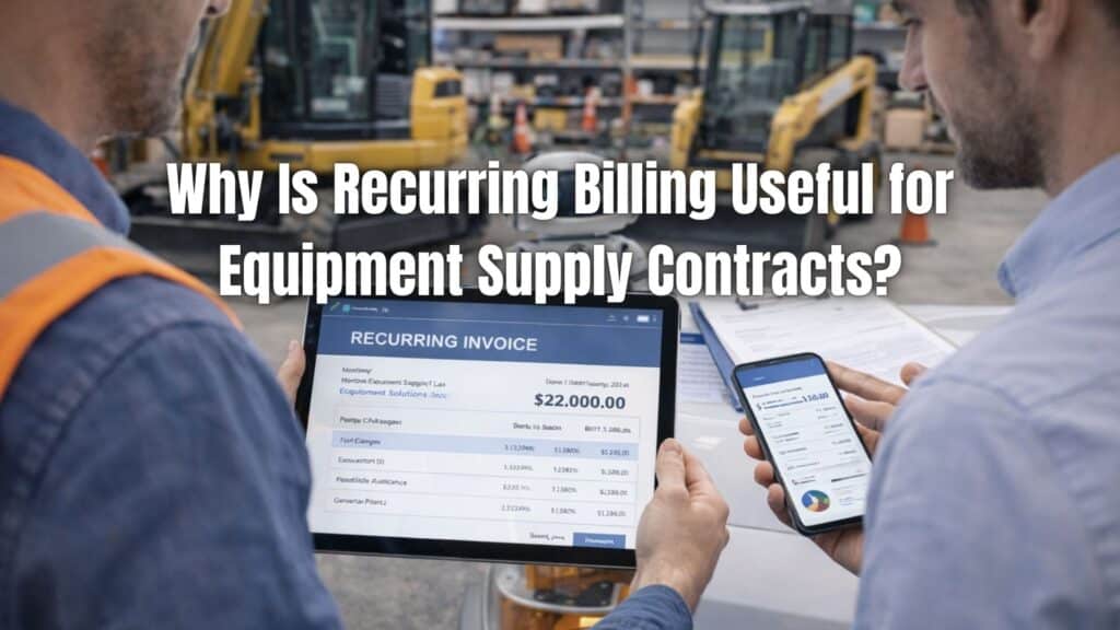 Discover how equipment supply contract recurring billing improves accuracy, reduces errors, and supports scalable growth.