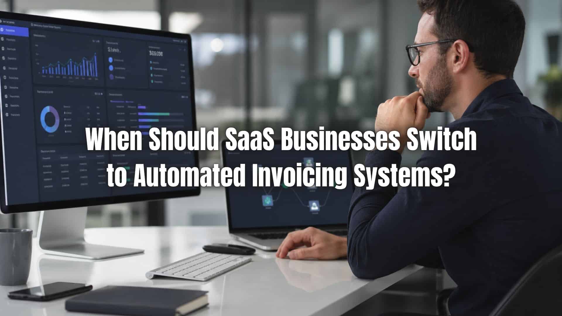 Learn when SaaS businesses should adopt an automated invoicing system for SaaS to improve billing efficiency and scale operations.