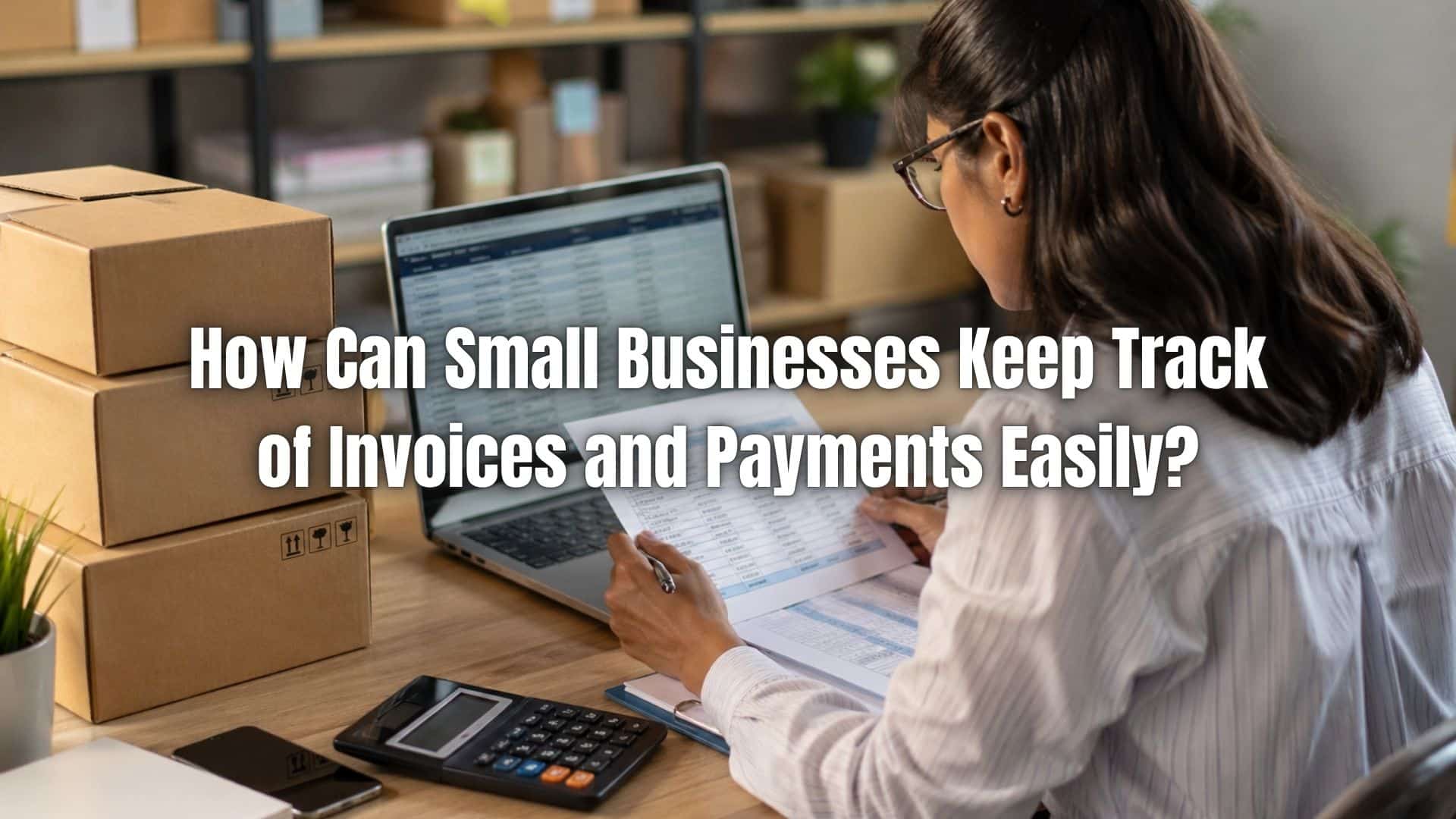 Understand how invoice tracking for small businesses helps improve organization, reduce errors, and manage cash flow efficiently.