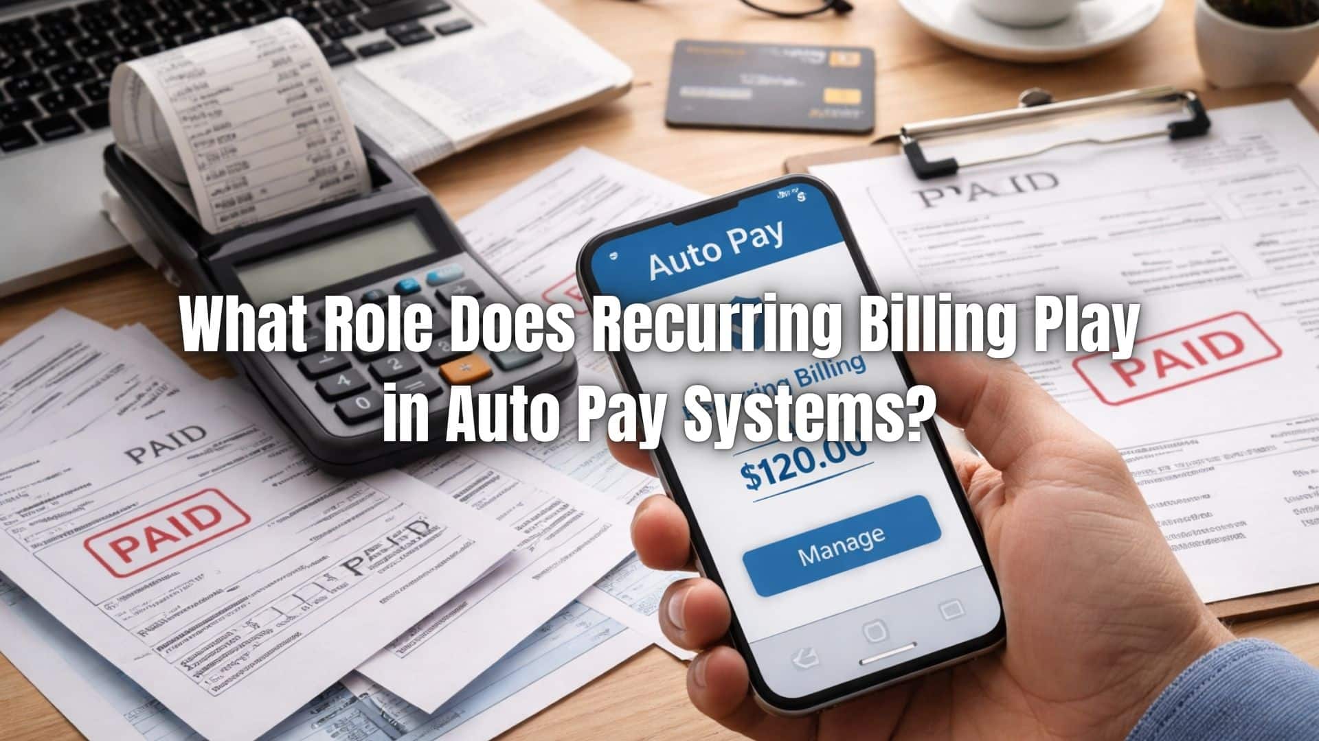 Learn how recurring billing in auto pay systems streamlines payments, reduces manual work, and ensures consistent cash flow.