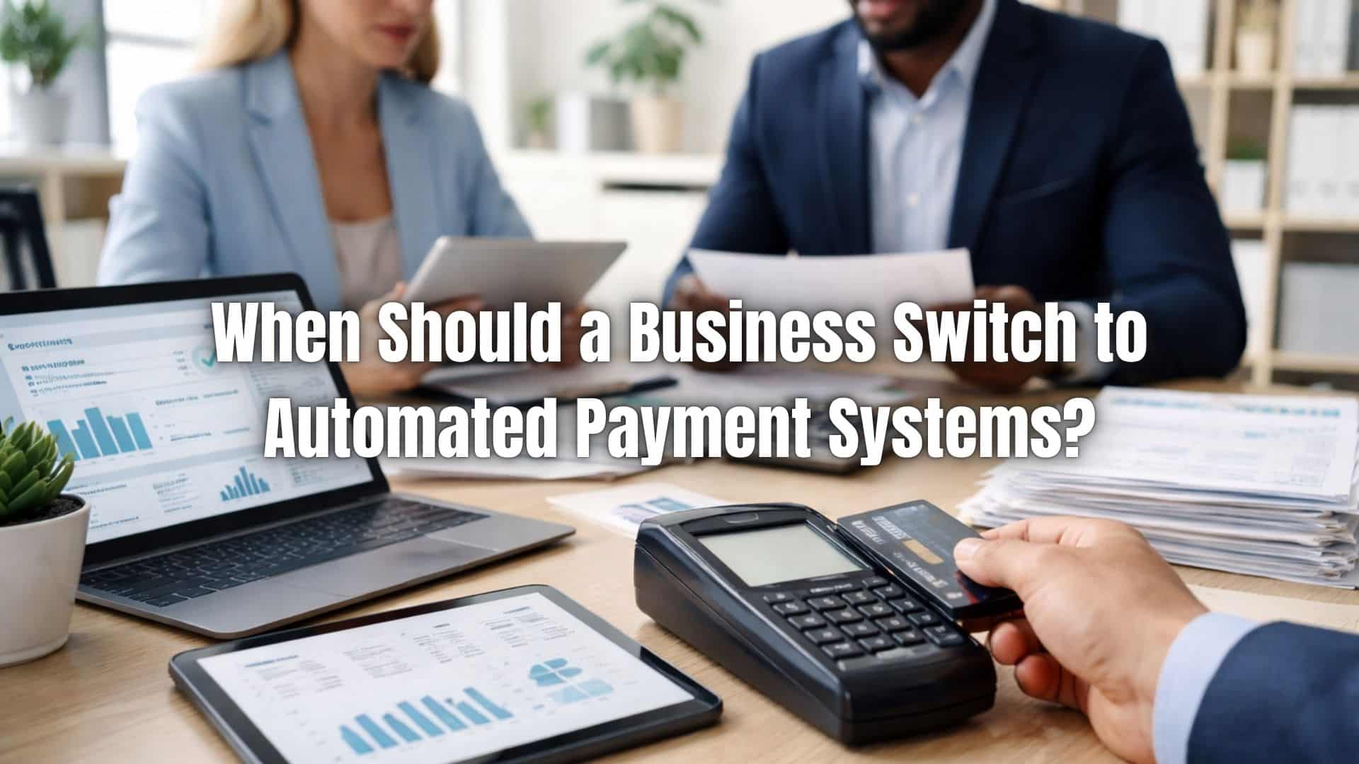 Learn when to automate payments to reduce manual work, improve cash flow, and streamline your billing process. Click here!
