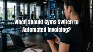 Learn when automated invoicing for gyms helps streamline billing, manage memberships, and improve payment consistency.