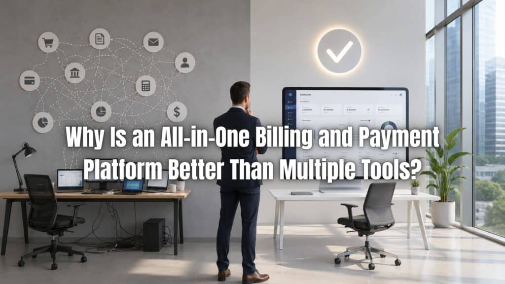 Learn why an all-in-one billing platform is better than multiple tools for simplifying invoicing, payments, and financial management.