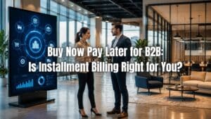 Explore how B2B buy now pay later works and whether installment billing is the right fit for your business and customers. Click here!