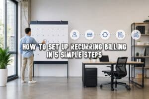 Learn how to set up recurring billing in simple steps to automate payments, reduce manual work, and improve cash flow for your business.