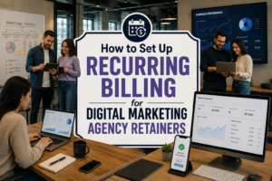 How does recurring billing digital marketing agency retainer setup work? Learn how to automate retainer payments and manage clients.