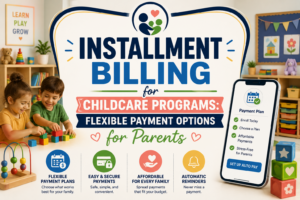 Learn how childcare installment billing provides flexible payment options for parents while simplifying payment schedules and program fees.